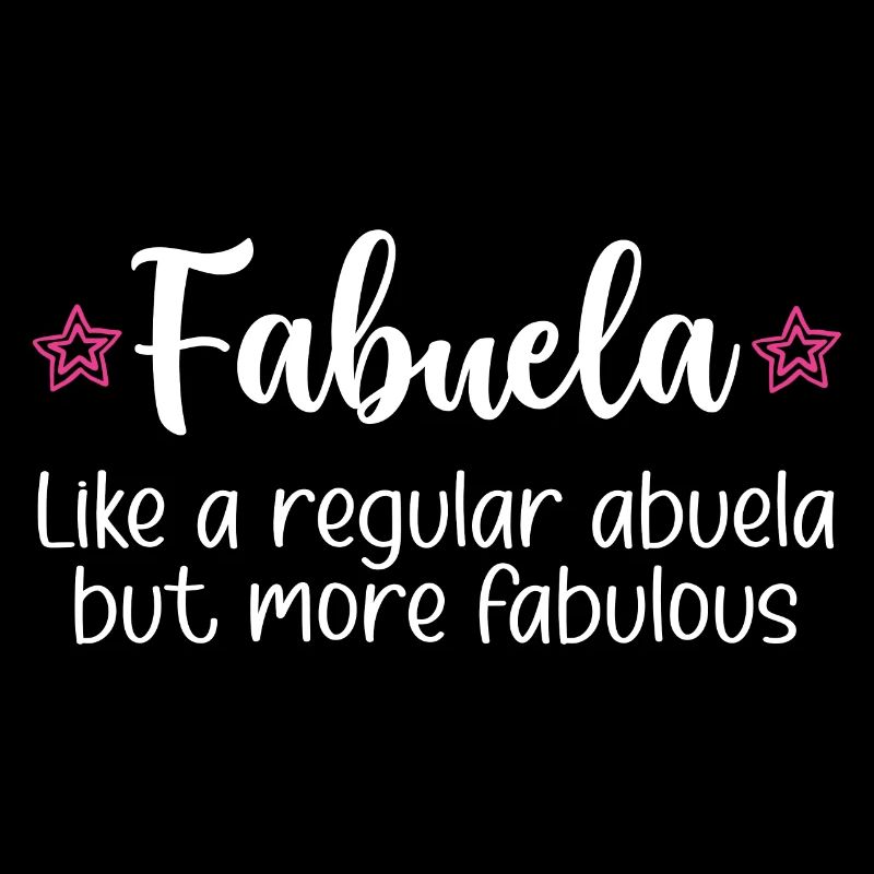 Fabuela Fabulous Abuela Grand-mère espagnole