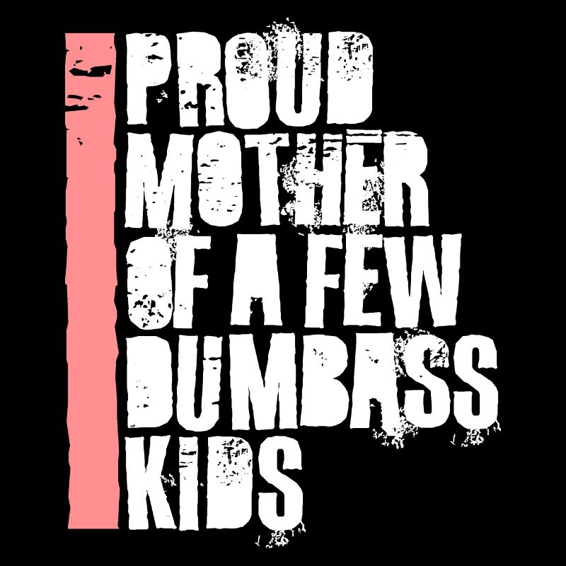 Fière mère de quelques enfants d’imbécillité drôle de mère