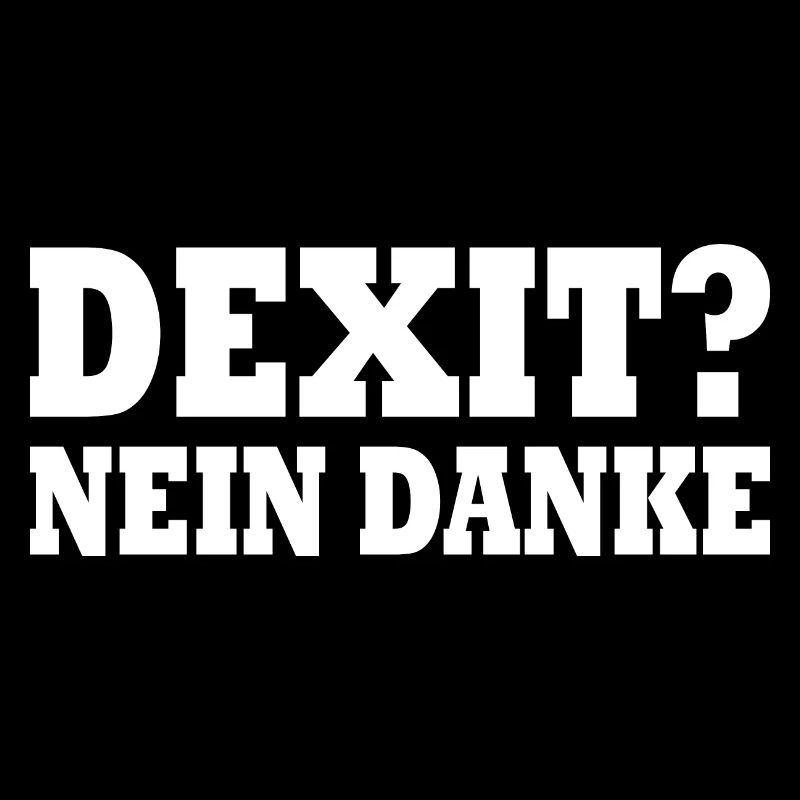 Dexit nein danke