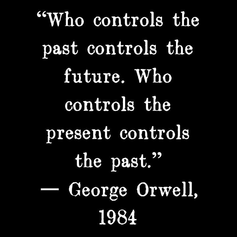 Who controls the past controls the future. Who
