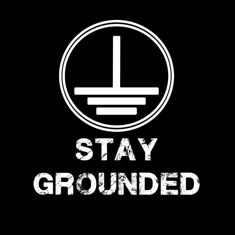 Stay Grounded - Electrician Electrical Engineering