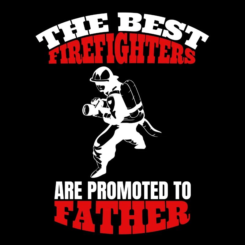 Firefighter Dad Dad Father's Day Firefighter Father