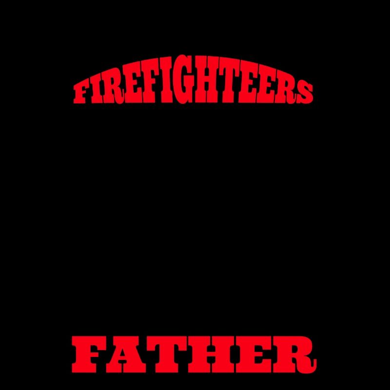 Firefighter Father Firefighter Dad Father's Day Dad