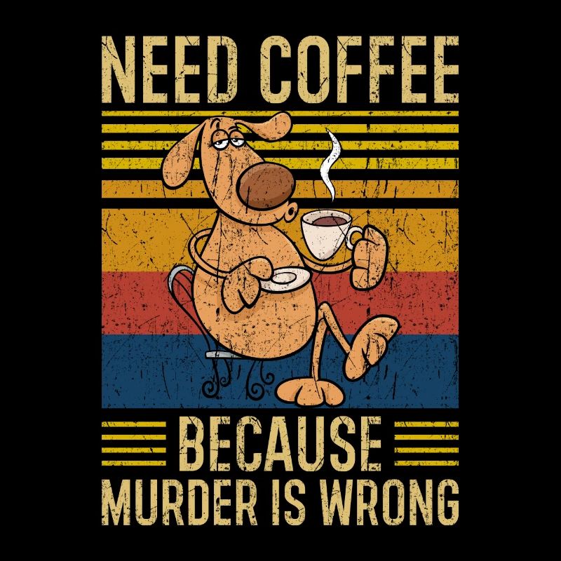Need Coffee Coffee Dog Saying