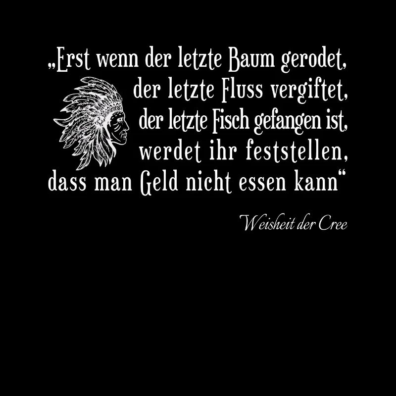 Erst wenn der letzte Baum gerodet