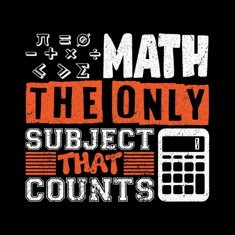 Math the only subject that counts Lehrerspruch
