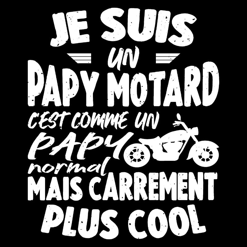 Je Suis Un Papy Motard Plus Cool