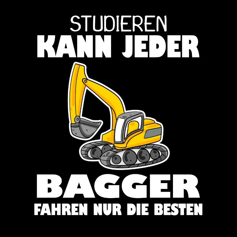 Bauarbeiter Bagger Baggerfahrer Spruch