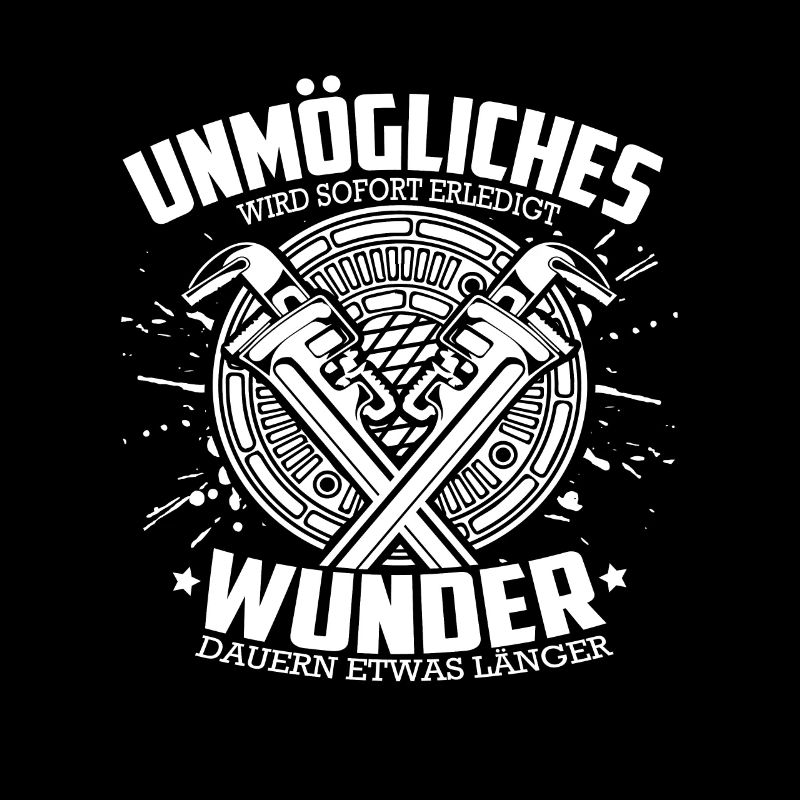 Installateur Sprüche Unmögliches wird sofort