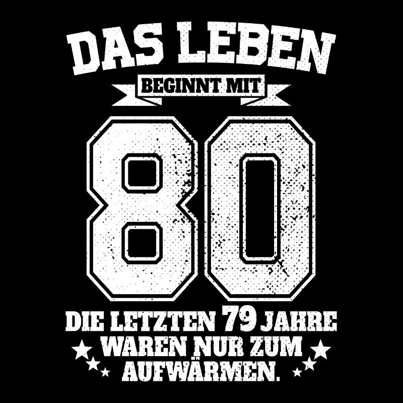 80. Geburtstag Das Leben Beginnt Mit 80 Jahren