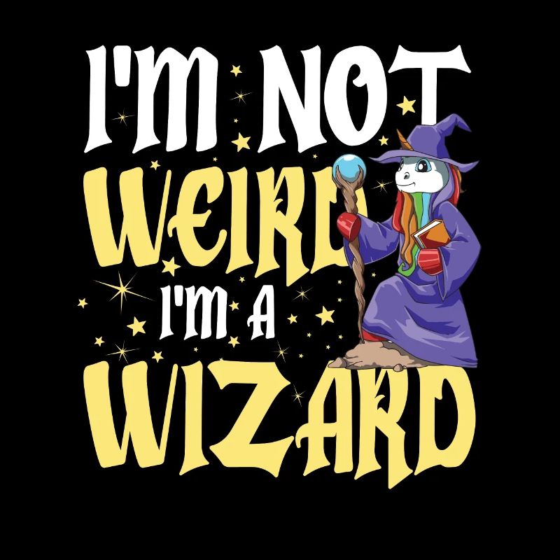 I'm Not Weird I'm A Wizard
