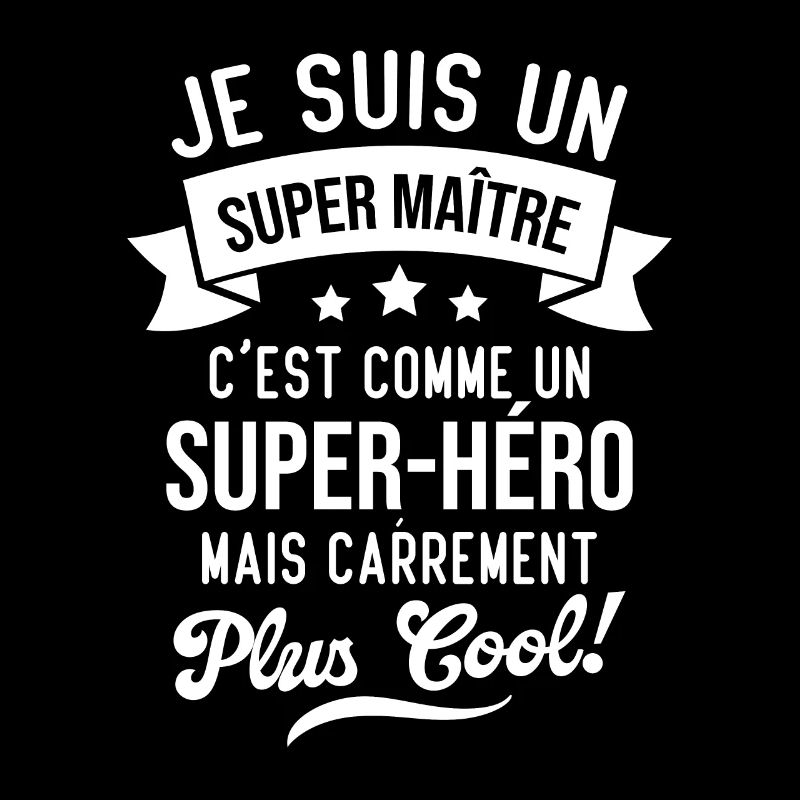 Super Maître C'est Comme Un Super Héro Humour