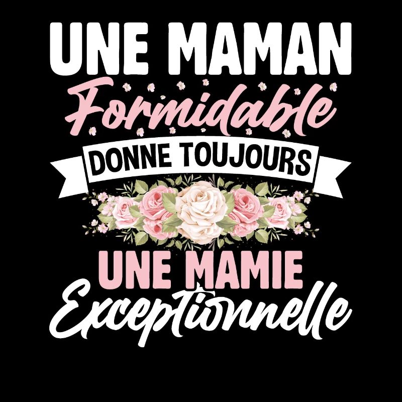 Maman Formidable Donne Une Mamie Exceptionnelle