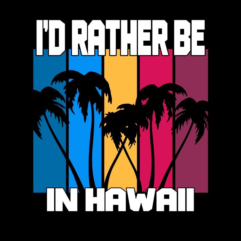 I'd rather be in Hawaii