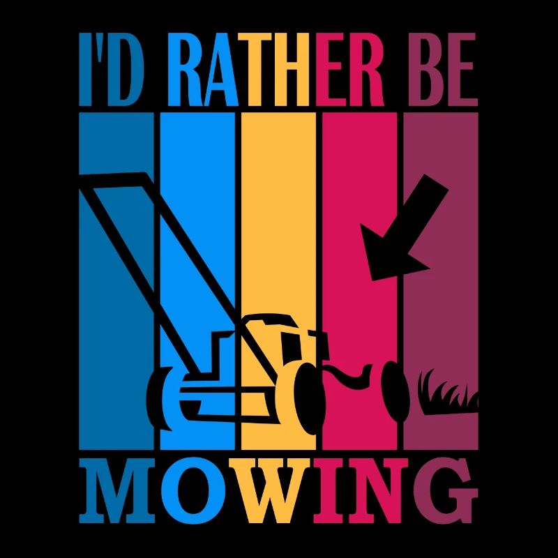 I'd rather be mowing