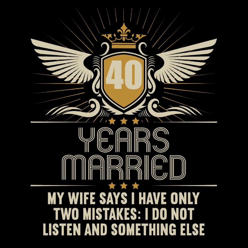 40 years married only 2 mistakes 40th wedding anniversary