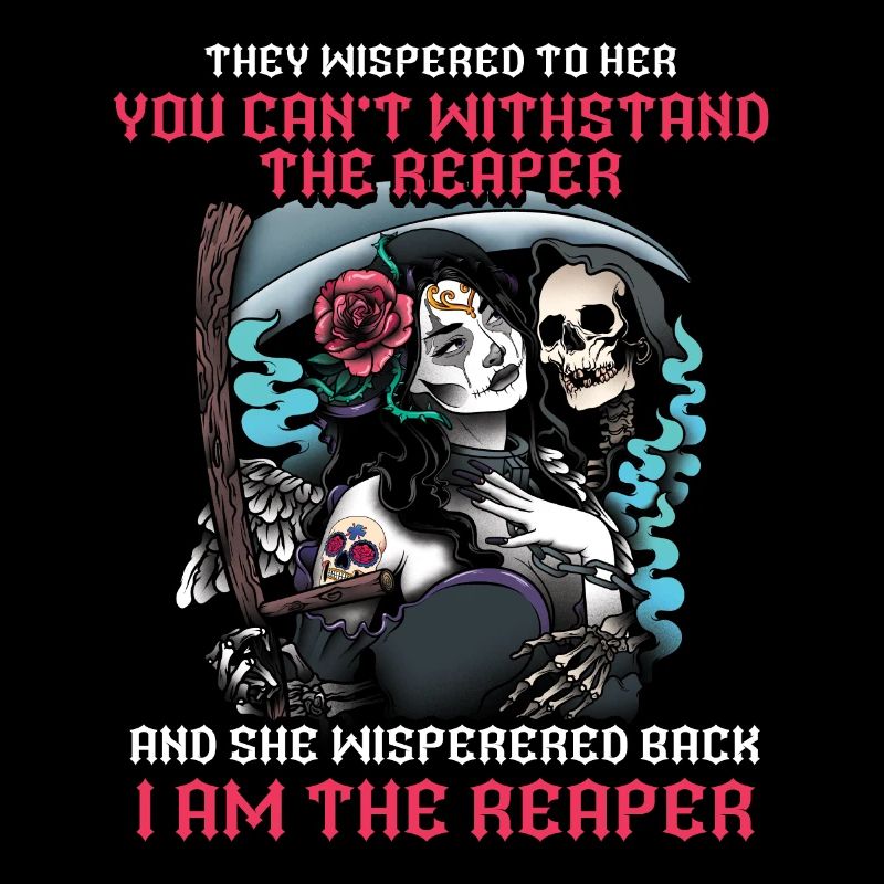 I Am The Grim Reaper Dia De Los Muertos