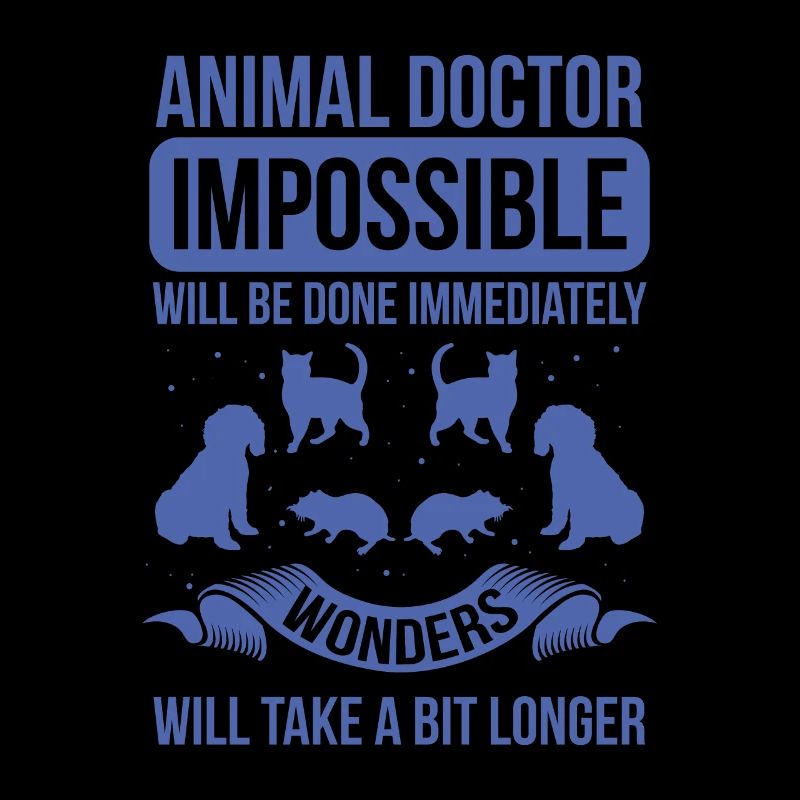 Veterinarian Impossible is done immediately