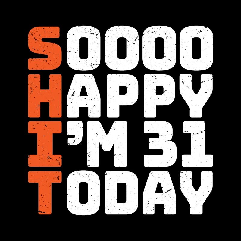 soooo happy i'm 31 Lustig 31. Geburtstag 31