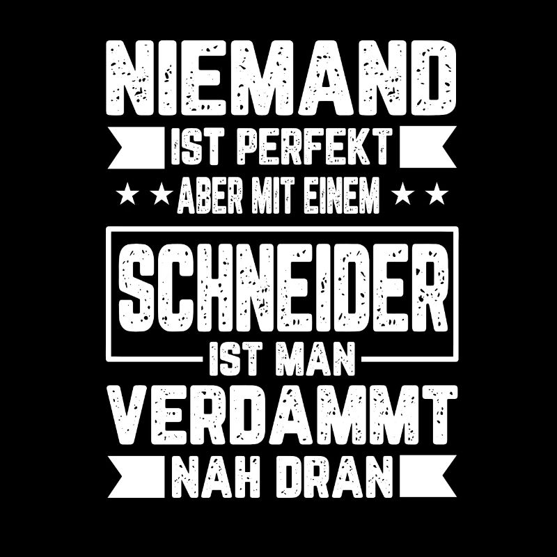 Schneider Niemand ist Perfekt Geschenkidee