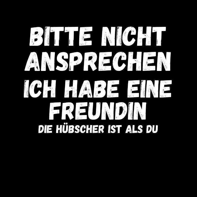 Bitte nicht ansprechen ich habe eine Freundin
