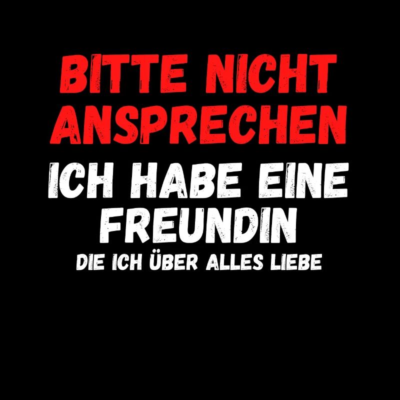 Bitte nicht ansprechen ich habe eine Freundin