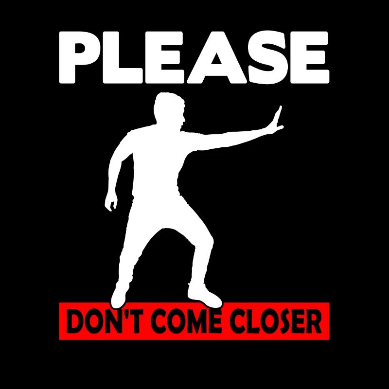 S’il vous plaît, ne vous approchez pas