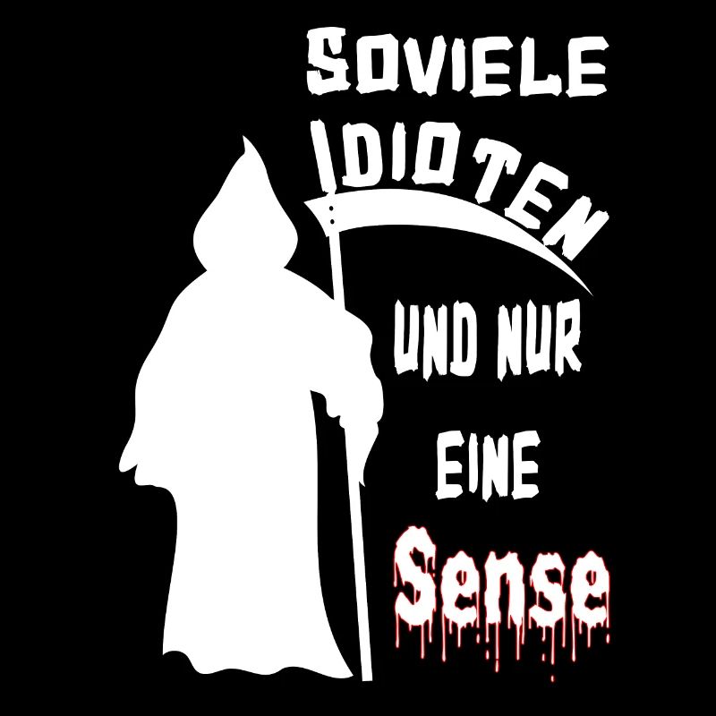 Soviele Idioten und nur eine Sense