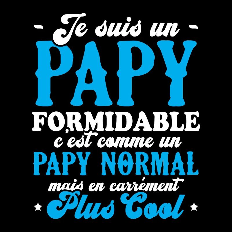 Un Papy Formidable C'est Comme Un Papy Normal