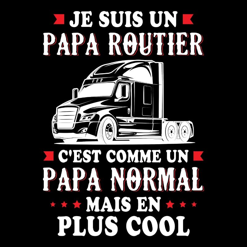 Je Suis Un Papa Routier C'est Comme Un Papa
