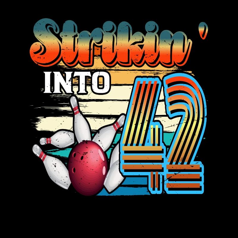 Strikin' Into 42 Bowling Bowler 42nd birthday