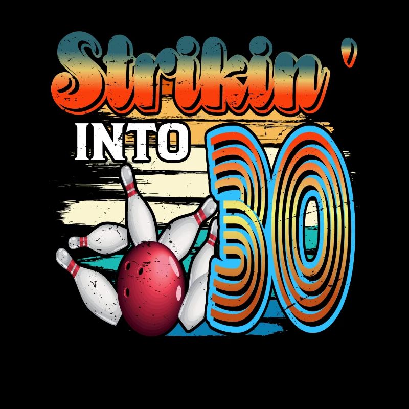 Strikin' Into 30 Bowling Bowler 30e anniversaire