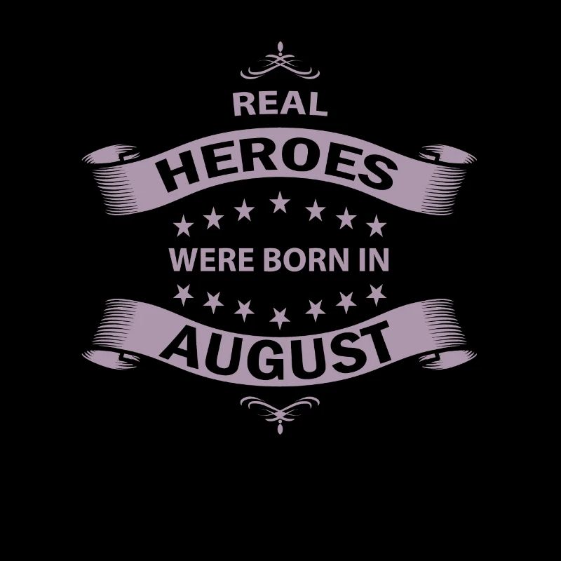 Echte Helden werden im August geboren