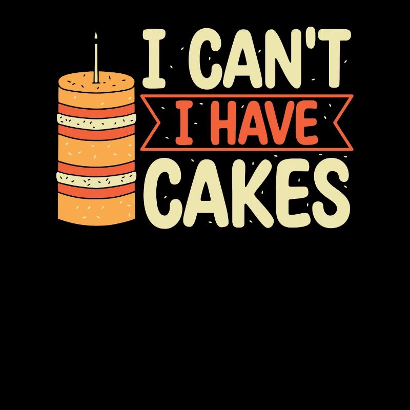 I can't I have cake | Bake Tshirt |