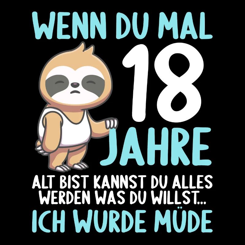 Wenn du groß bist ich wurde Müde 18. Geburtstag