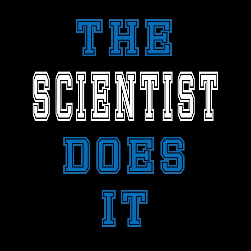The scientist does it scientist
