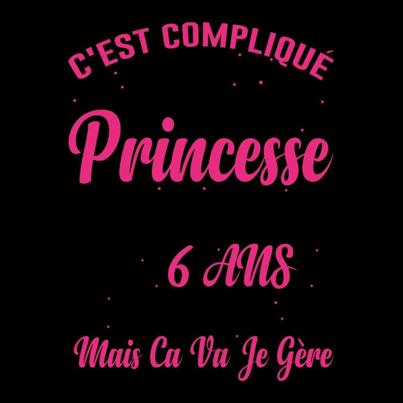 Princesse 6 Ans Idée Cadeau Anniversaire Amour