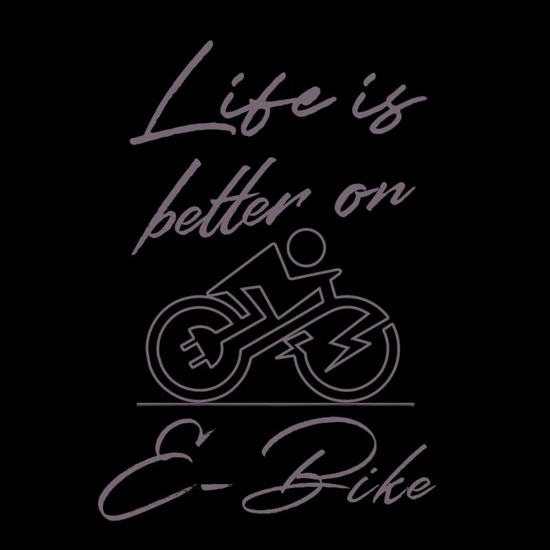 Life is better on E-bike Lustiger Spruch E-Biker