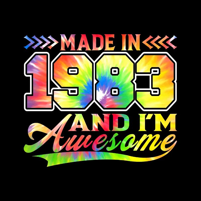 Made In 1983 Und Ich Bin Awesome Tie Dye Bunte