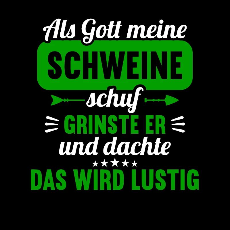 Als Gott meine Schweine schuf das wird lustig