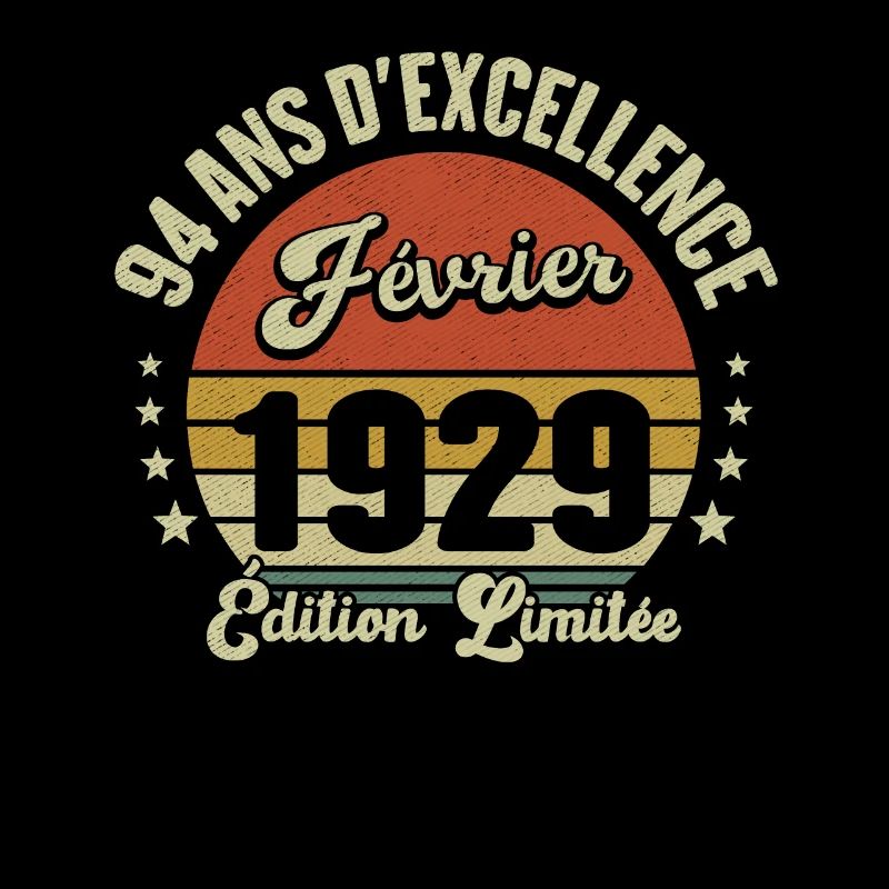 94 Ans D'excellence Février 1929 Édition Limitée
