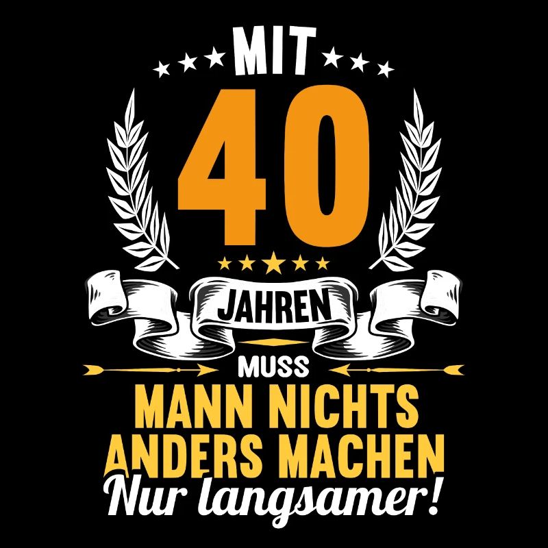 Mit 40 nichts anders nur langsamer 40 Geburtstag