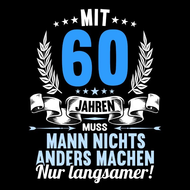 Mit 60 nichts anders nur langsamer 60 Geburtstag