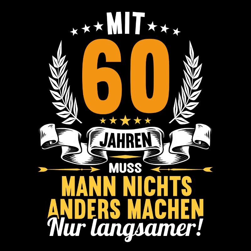 Mit 60 nichts anders nur langsamer 60 Geburtstag