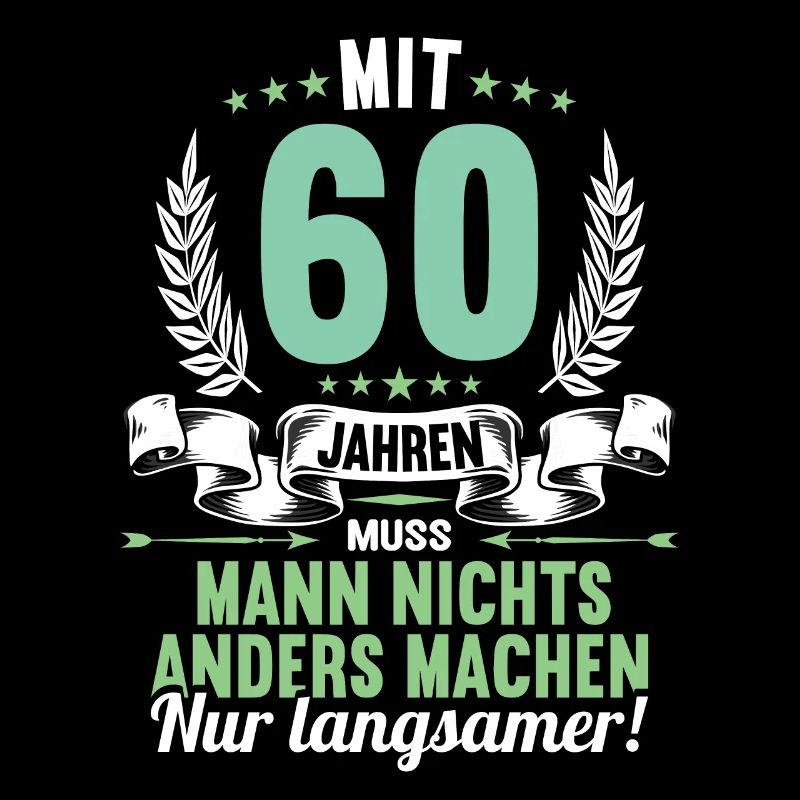 Mit 60 nichts anders nur langsamer 60 Geburtstag