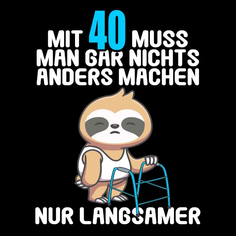 Mit 40 nichts anders nur langsamer 40 Geburtstag