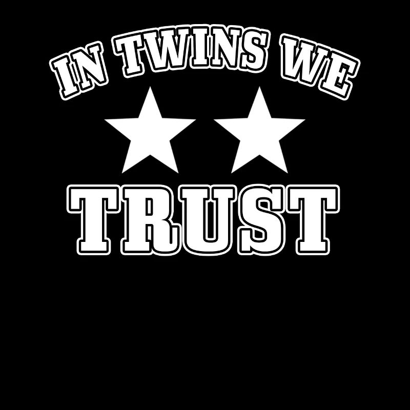 Papa Twins Saying In twins we trust