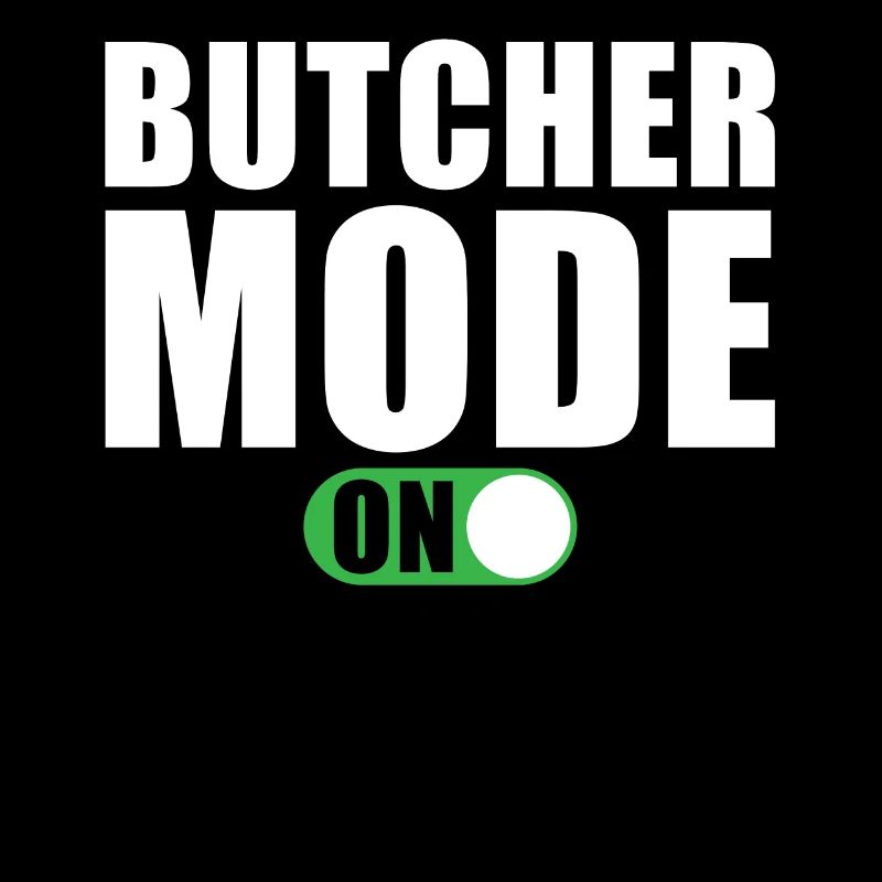 Butcher Mode On