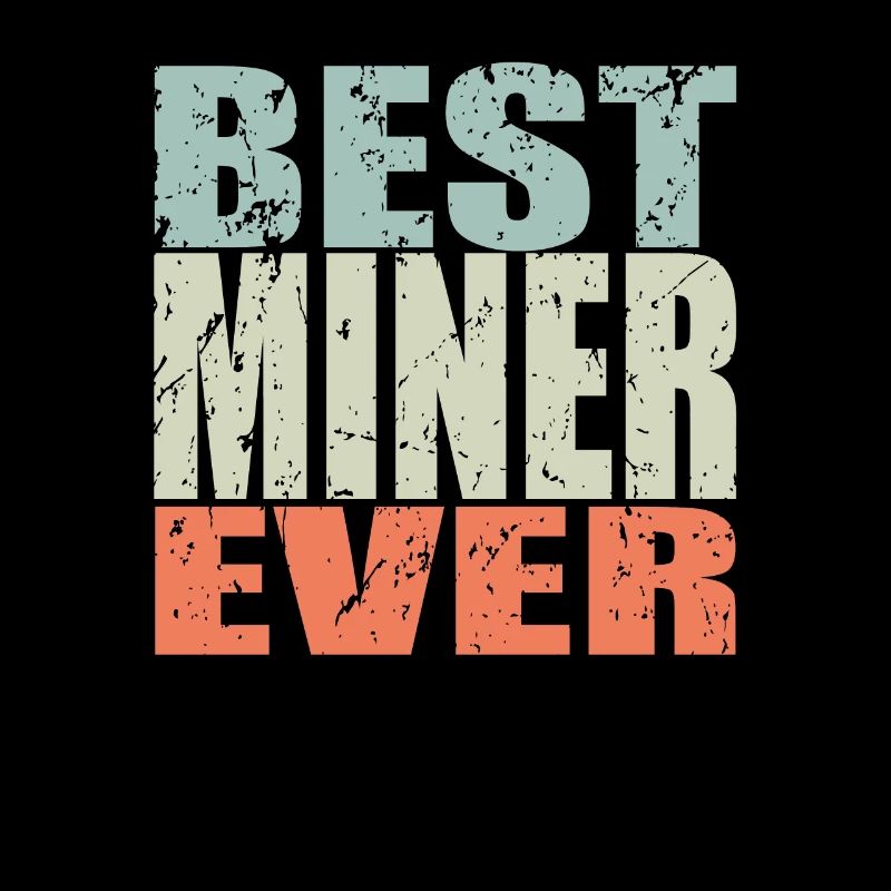 Best Bergwerkarbeiter ever Bergwerkarbeiter