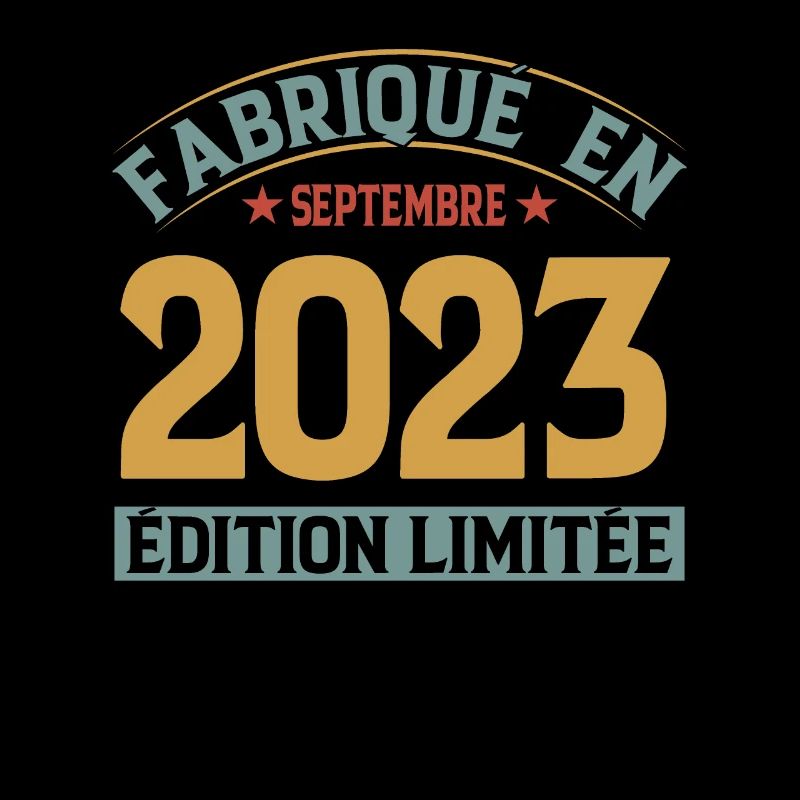 Fabriqué En Septembre 2023 Édition Limitée